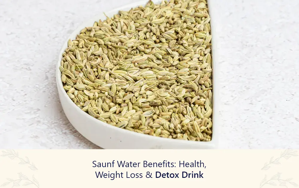 Saunf Water Benefits: Health, Weight Loss & Detox Drink